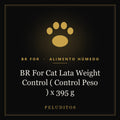 BR For Cat Lata Weight Control ( Control Peso ) x 395 g
